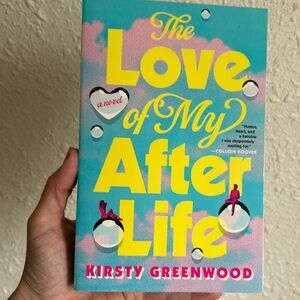 The love of my after life - Kirsty Greenwood